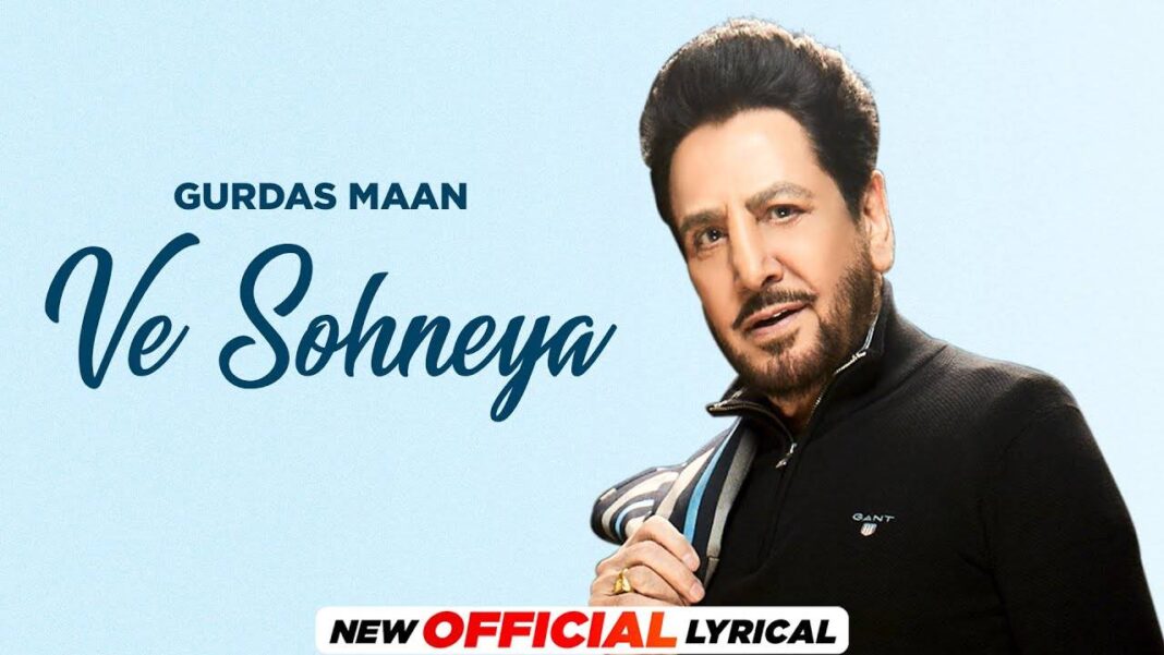 experience-the-new-punjabi-music-video-for-ve-sohneya-(official-lyrical)-by-gurdas-maan