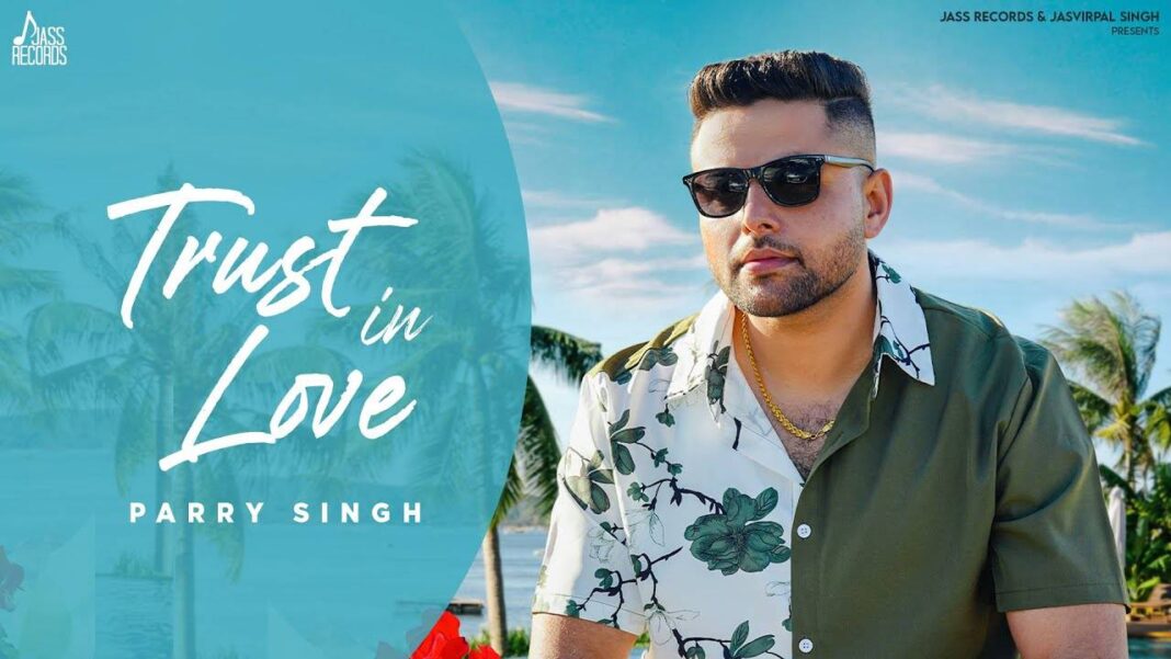 experience-the-new-punjabi-music-video-for-trust-in-love-by-parry-singh