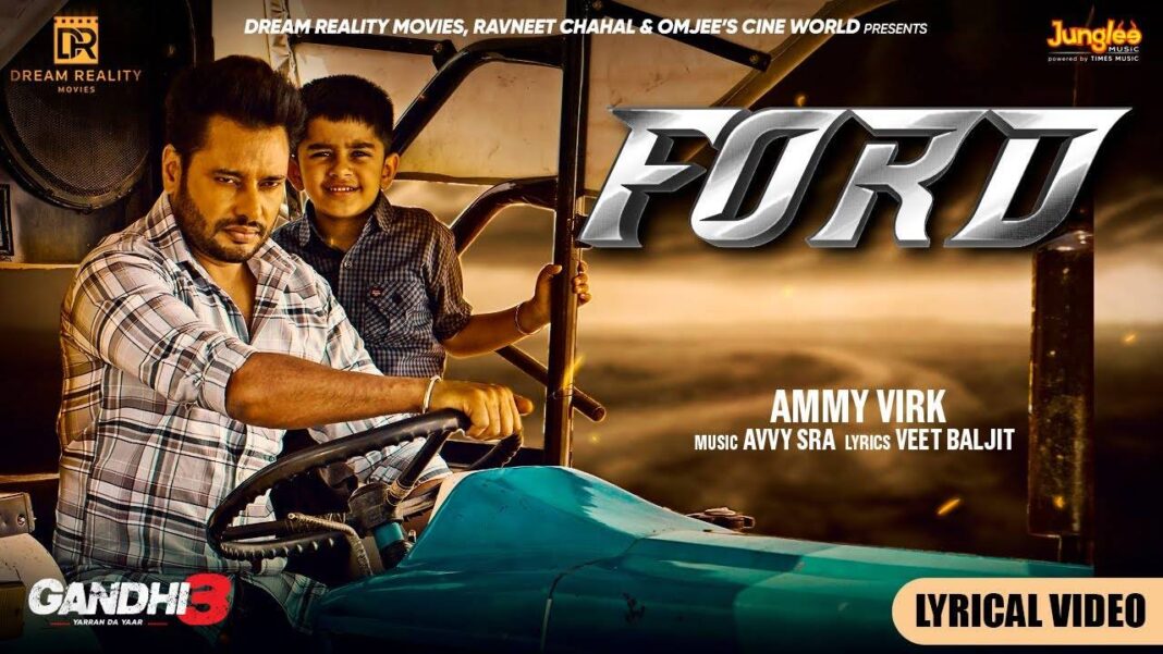 ford-(lyrical-video)-|-ammy-virk-|-gandhi-3-yarran-da-yaar-|-dev-kharoud-|-avvy-sra